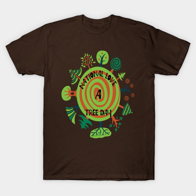 My Favorite Day Is National Love A Tree Day T-Shirt by Just Be Cool Today